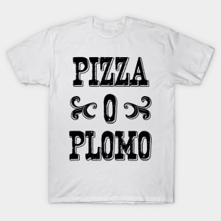 Pizza o plomo T-Shirt